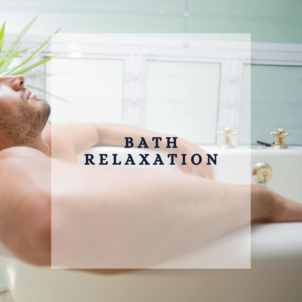 Men's Bath Relaxation